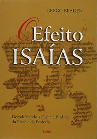 O Efeito Isaias Gregg Braden